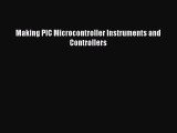 Read Making PIC Microcontroller Instruments and Controllers PDF Online