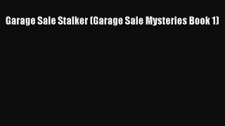 Download Garage Sale Stalker (Garage Sale Mysteries Book 1) PDF Online