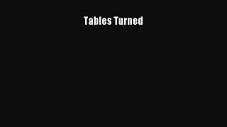 Read Tables Turned Ebook Free