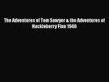 [PDF] The Adventures of Tom Sawyer & the Adventures of Huckleberry Finn 1946 [Download] Online