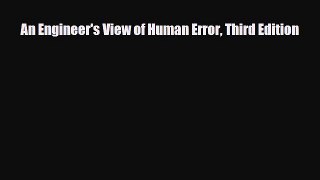 [PDF] An Engineer's View of Human Error Third Edition [PDF] Full Ebook