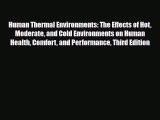 [PDF] Human Thermal Environments: The Effects of Hot Moderate and Cold Environments on Human