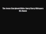 Read The Jesus Storybook Bible: Every Story Whispers His Name PDF Online