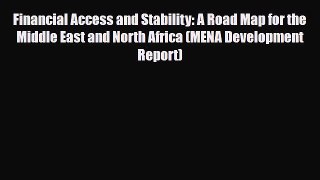 Download Financial Access and Stability: A Road Map for the Middle East and North Africa (MENA