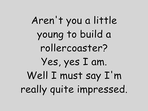 Phineas And Ferb - Arent You A Little Young To Build A Rollercoaster? Lyrics (HQ)