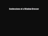 PDF Confessions of a Window Dresser  EBook