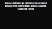 Read Simples métodos de control de la natalidad: Natural Birth Control Made Simple Spanish-Language