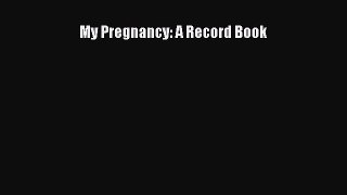 Read My Pregnancy: A Record Book PDF Free