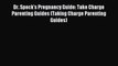 Read Dr. Spock's Pregnancy Guide: Take Charge Parenting Guides (Taking Charge Parenting Guides)