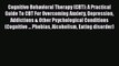 Read Cognitive Behavioral Therapy (CBT): A Practical Guide To CBT For Overcoming Anxiety Depression