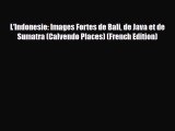 PDF L'Indonesie: Images Fortes de Bali de Java et de Sumatra (Calvendo Places) (French Edition)