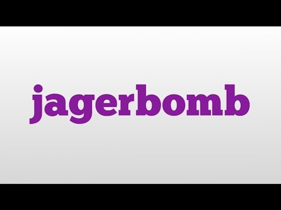 jagerbomb meaning and pronunciation