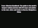Download Trans-Siberian Handbook: The guide to the world's longest railway journey with 90