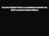 Download Frasario Italiano-Russo e vocabolario tematico da 3000 vocaboli (Italian Edition)