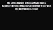 Read The Living Waters of Texas (River Books Sponsored by The Meadows Center for Water and
