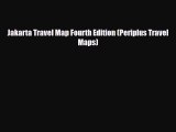 PDF Jakarta Travel Map Fourth Edition (Periplus Travel Maps) Ebook