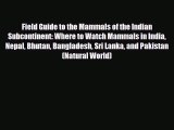 PDF Field Guide to the Mammals of the Indian Subcontinent: Where to Watch Mammals in India