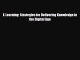[PDF] E-Learning: Strategies for Delivering Knowledge in the Digital Age Read Online