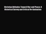 [PDF] Christian Attitudes Toward War and Peace: A Historical Survey and Critical Re-Evaluation