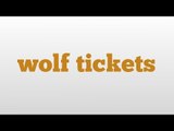 wolf tickets meaning and pronunciation