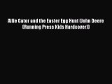 Download Allie Gator and the Easter Egg Hunt (John Deere (Running Press Kids Hardcover)) Ebook