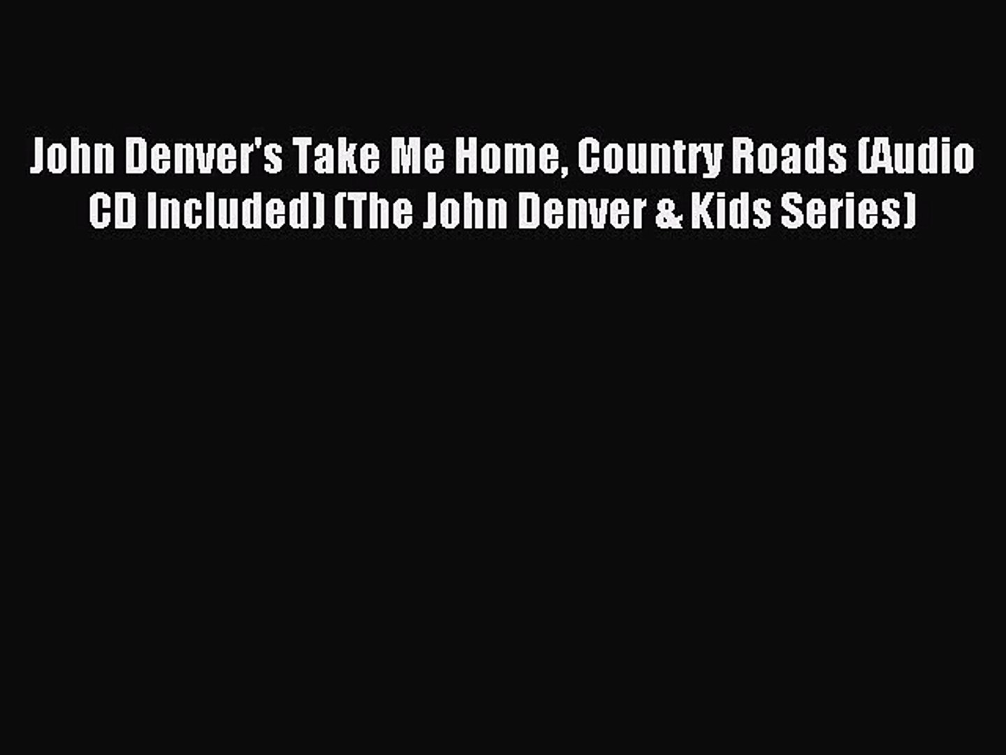 John Denver - Take Me Home, Country Roads (Official Audio) 