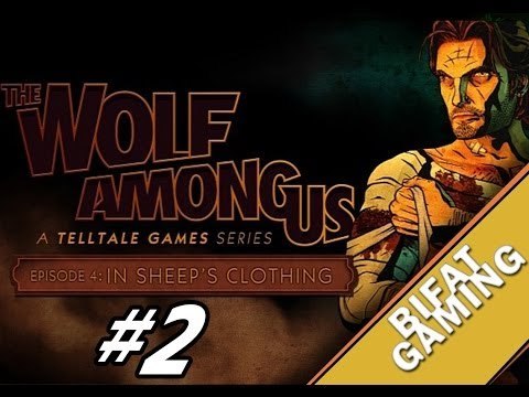 The Wolf Among Us Episode 4 In sheep's Clothing PC Gameplay Part 2 Beauty and The Beast