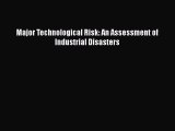 Download Major Technological Risk: An Assessment of Industrial Disasters [PDF] Online