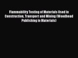PDF Flammability Testing of Materials Used in Construction Transport and Mining (Woodhead Publishing