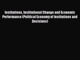 Download Institutions Institutional Change and Economic Performance (Political Economy of Institutions