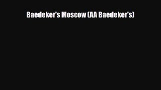 Download Baedeker's Moscow (AA Baedeker's) PDF Book Free