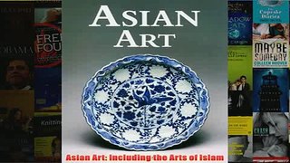 Download PDF  Asian Art Including the Arts of Islam FULL FREE
