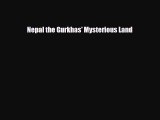 PDF Nepal the Gurkhas' Mysterious Land PDF Book Free