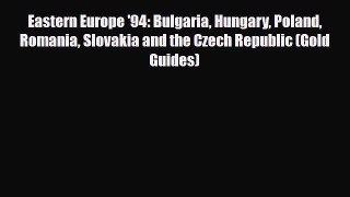 Download Eastern Europe '94: Bulgaria Hungary Poland Romania Slovakia and the Czech Republic