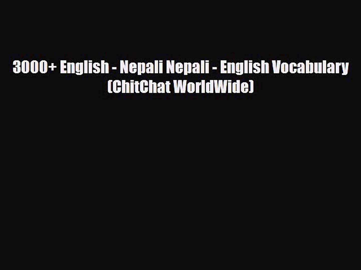 Pdf 3000 English Nepali Nepali English Vocabulary Chitchat Worldwide Read Online Video Dailymotion