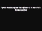 [PDF] Sports Marketing and the Psychology of Marketing Communication Read Online