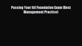 Read Passing Your Itil Foundation Exam (Best Management Practice) Ebook Free