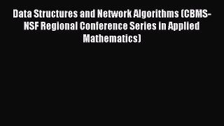 Read Data Structures and Network Algorithms (CBMS-NSF Regional Conference Series in Applied
