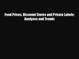[PDF] Food Prices Discount Stores and Private Labels: Analyses and Trends Read Full Ebook