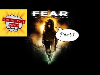 FEAR - Part 1 Playthrough #LetsGrowTogether