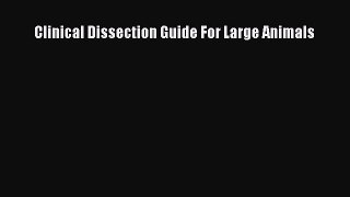 Read Clinical Dissection Guide For Large Animals PDF Online