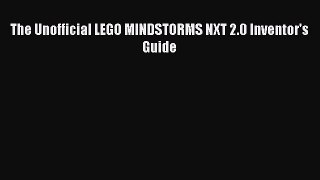 Download The Unofficial LEGO MINDSTORMS NXT 2.0 Inventor's Guide Ebook Online
