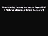 [PDF] Manufacturing Planning and Control: Beyond MRP II (Victorian Literature & Culture (Hardcover))