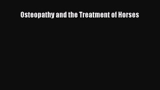 Read Osteopathy and the Treatment of Horses Ebook Free