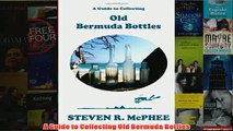 Download PDF  A Guide to Collecting Old Bermuda Bottles FULL FREE