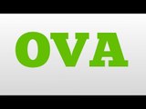 OVA meaning and pronunciation