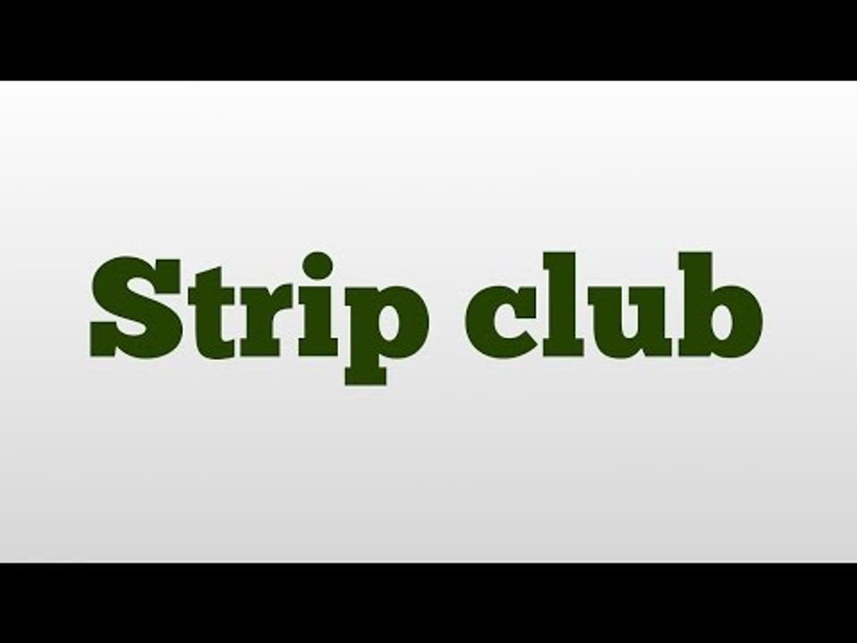 Strip club meaning and pronunciation