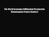 Read The World Economy: A Millennial Perspective (Development Centre Studies) Ebook Free