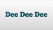 Dee Dee Dee meaning and pronunciation