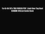 [PDF] Yu-Gi-Oh 5D's TAG FORCE6 PSP  Limit Over Tag Duel KONAMI Official Guide Book [Read] Online